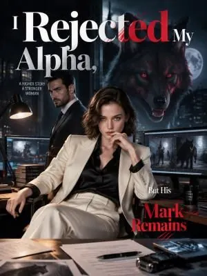 I Rejected My Alpha, But His Mark Remains poster