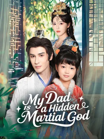 My Dad Is a Hidden Martial God