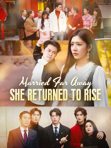 Married Far Away, She Returned to Rise