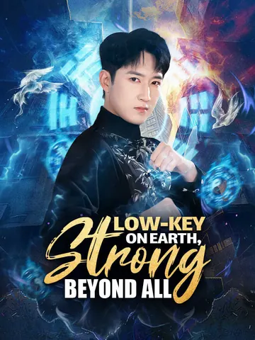 Low-Key on Earth, Strong Beyond All