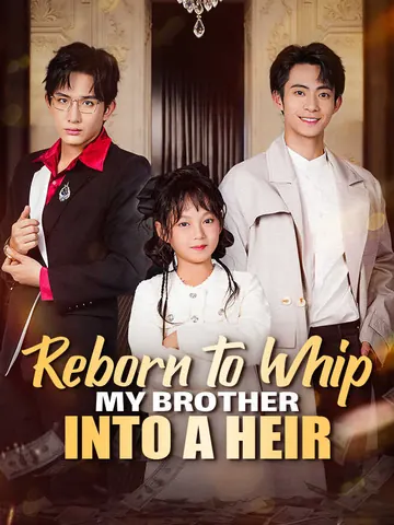 Reborn to Whip My Brother Into a Heir