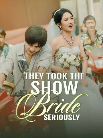 They Took the Show Bride Seriously
