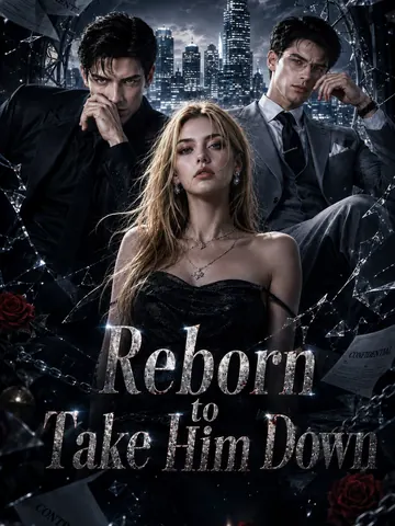 Reborn to Take Him Down