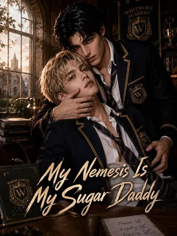 My Nemesis Is My Sugar Daddy